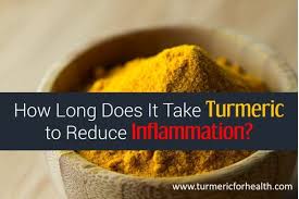 How Much Time It Takes Turmeric To Reduce Inflammation Turmeric For Inflammation Turmeric Benefits Inflammation Turmeric Benefits