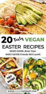 20 Best Vegan Easter Recipes You Need To Try Now Sharp Aspirant Vegan Easter Recipes Easter Recipes Vegan Easter