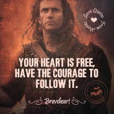 I do not own anything. Quotes About Braveheart 35 Quotes