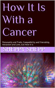 If a cancer feels they've been. How It Is With A Cancer Personality And Traits Compatibility And Friendship Attraction And Love Just How It Is Ebook Shepp Sheppy Amazon In Kindle Store