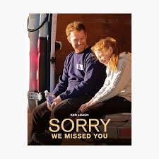 Sorry we missed you vu par son réalisateur ken loach. Sorry We Missed You Poster By Larryletterman Redbubble