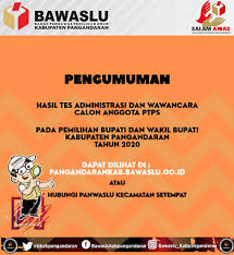 Check spelling or type a new query. Pengumuman Hasil Seleksi Administrasi Dan Tes Wawancara Calon Anggota Ptps Se Kab Pangandaran Bawalu Kabupaten Pangandaran