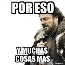 Meme Prepare Yourself Por Eso Y Muchas Cosas Mas 28507735