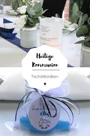 6 Tischdekoideen Fur Die Kommunion Konfirmation Oder Taufe Tischlein Deck Dich In 2020 Kommunion Gastgeschenke Kommunion Geschenk Kommunion Madchen