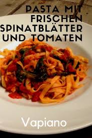 Vapiano Pasta Mit Frischen Spinatblatter Und Tomaten Spinat Vapiano Tomaten Vapiano Pasta Rezepte Vegane Rezepte Gesund