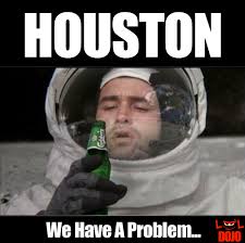 Houston We Have A Problem Funny Pictures Funny Pics
