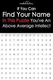 Brain teaser puzzles and riddles with answers for your interviews and entrance tests. Experts Say If You Can Find Your Name In This Puzzle You Have An Above Average Intellect Funny Mind Tricks Funny True Quotes Funny True Facts