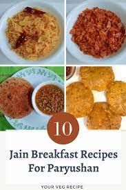 10 Jain Breakfast Recipes For Paryushan Your Veg Recipe Veg Recipes Jain Recipes Recipes
