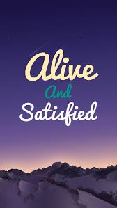 Good vibes inspirational quotes iphone wallpapers. Alive And Satisfied Lock Screen Phone Sayings Quotes Hd Mobile Wallpaper Peakpx
