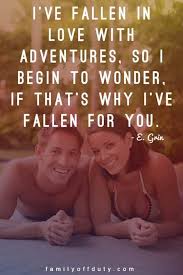 New quotes travel couple life ideas road trip, trip, let it be, words. Most Beautiful Couple Adventure Quotes That Reflect Travel And Love Family Off Duty Adventure Quotes Travel Love Quotes Couple Travel Quotes