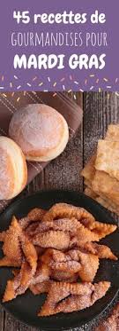 Bugnes Gaufres Beignets Churros 45 Recettes Faciles De Gourmandises Sucrees Pour Le Carnaval De Mardi Gras Recettes De Cuisine Recette Cuisine