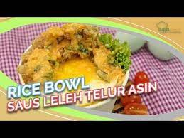 Resep Rice Bowl Saus Leleh Telur Asin Resep Nasi Kekinian Wajib Coba Youtube Resep Nasi Makanan Resep