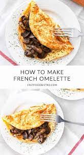 French Omelette With Mushrooms Fast Food Bistro Recipe Bistro Food Easy French Recipes Easy Lunch Recipes