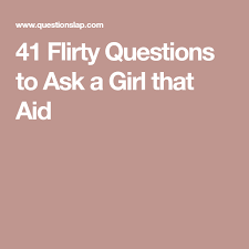 Try your best to be yourself. Www Questionslap Com Flirty Questions Flirting Skills Flirting Tips For Girls