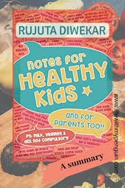 Notes For Healthy Kids By Rujuta Diwekar Summary Life With My Penguin