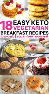 18 Vegetarian Keto Breakfast Ideas That Are Crazy Good In 2020 Low Carb Breakfast Vegetarian Breakfast Low Carb Breakfast Easy