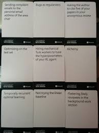 Cards against humanity is the hilarious party game for horrible people, and now you can mix the game's political incorrectness with your knowledge of doctor who play this game with your friends before you bust it out at grandma's house, some explicit content. Maithra Raghu On Twitter My Favourite Neurips2018 Swag An Ml Version Of Cards Against Humanity By Msftresearch