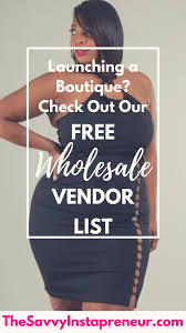 Free Wholesale Clothing Vendor List For Online Boutiques Wholesale Clothing Vendors Wholesale Clothing Online Boutique Business