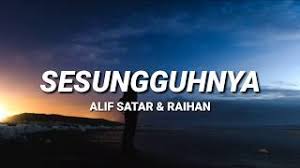 Sebenarnya diri ini rindu kepada mu. Alif Satar Raihan Sesungguhnya 2019 Lirik Youtube