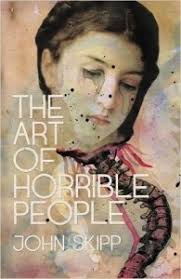 Review: 'The Art of Horrible People' by John Skipp