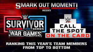 Call the Spot on the Card #28: WWE Survivor Series WarGames 2022 Team  Members | Smark Out Moment