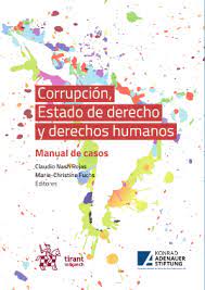 Los derechos humanos son esenciales para el desarrollo completo de los individuos y también de sus comunidades. Konrad Adenauer Stiftung Programa Estado De Derecho America Latina Corrupcion Estado De Derecho Y Derechos Humanos