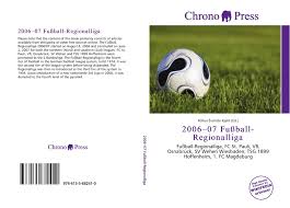 Jump to navigation jump to search. 2006 07 Fussball Regionalliga 978 613 5 68241 0 6135682415 9786135682410