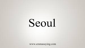 Most people pronounce seoul as soul, which is not the correct pronunciation. How To Say Seoul Youtube