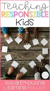 The Important Task Of Teaching Responsibility In The Classroom Teaching Responsibility Teaching Character Education Lessons