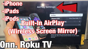 Onn Roku Tv How To Airplay Wireless Screen Mirror All Iphones Ipads Ipods Youtube