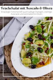 Fenchelsalat Mit Avocado Und Oliven Rezept Fenchelsalat Fenchel Avocado