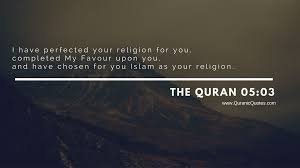 The Perfect Religion 5 Quranic Verses About Islam Quranic Quotes A spiritual sage who was watching the whole ordeal said, may we all learn from this wise donkey, to not allow the shovels of dirt, life throws at us to bury us. 5 quranic verses about islam