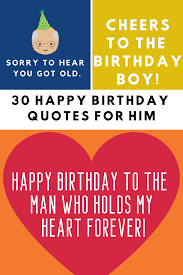 Happy birthday images and quotes for him. 30 Happy Birthday Quotes For Him Darling Quote