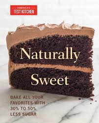 Your ultimate guide to foolproof cookies, brownies & bars ($23) includes a recipe for foolproof topped with a homemade glaze and colored sanding sugar, these cookies may look like you spent hours in the kitchen, but in reality, they are a. Naturally Sweet Bake All Your Favorites With 30 To 50 Less Sugar America S Test Kitchen America S Test Kitchen 9781940352589 Amazon Com Books