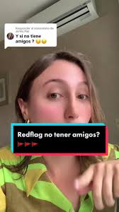 Respuesta a @Jenny Paz por que es un redflag si alguien no tiene amigos?  Ojo que aqui hay que ser empatico tambien. Si nos encontramos a alguien que  no tiene amigos, es lindo invitarlo a cosas para ...
