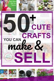 By selling your crafts, you share your creativity with the world. 50 Crafts You Can Make And Sell In 2021 For Extra Cash This Month What Mommy Does