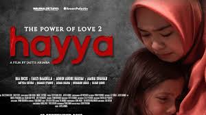 Hayya, The Power of Love 2: Perjuangan untuk Mendapatkan Kebahagiaan