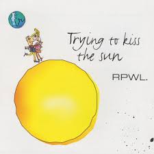 The kisses of the sun. Trying To Kiss The Sun Rpwl