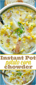 This Easy Instant Pot Potato Corn Chowder Recipe Is Amazing It Only Takes 15 Minutes To Make And Is The Perf Instant Pot Soup Recipes Recipes Chowder Recipes