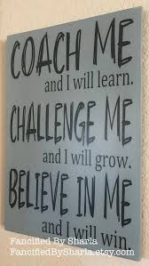 Pictured Is A 12 X 17 X 3 4 Hand Painted Design On Solid Pine Your Coach Encourages You Challenges You Believes Coach Quotes Life Quotes Motivational Quotes