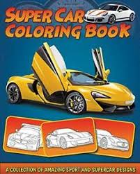 New users enjoy 60% off. Supercar Coloring Book A Collection Of Amazing Sport And Supercar Designs 9781790823604 Ebay