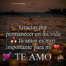 Gracias Por Permanecer En Mi Vida Mi Amorcito Menciona Tu Amorcito Frases De Destino Amor Frases De Te Amo Frases De Amor Puro