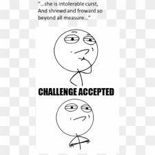 Free Challenge Accepted Meme Png Png Transparent Images Pikpng