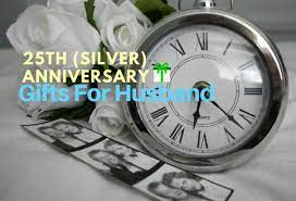 Marriage anniversary gifts ideas for husband: Silver Wedding Anniversary Gifts For Husband