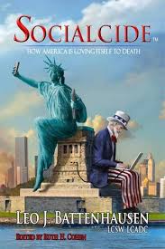 Socialcide How America Is Loving Itself To Death By Leo J Battenhausen