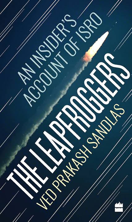 Image result for The Leapfroggers: An Insider's Account of ISRO - by Ved Prakash Sandlas"