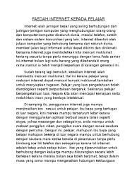 Selain itu, ia juga secara tidak langsung member pendedahan kepada pelajar tentang ilmu teknologi dan siber seterusnya. Faedah Internet Kepada Pelajar