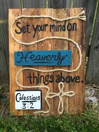 Set Your Mind On Heavenly Things Above Pallet Wood Art Wood Pallet Art Wood Art Crafts