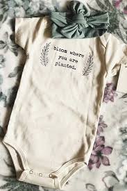 Bloom Where You Are Planted Organic Bodysuit Organic Baby Clothes Baby Clothes Organic Onesie