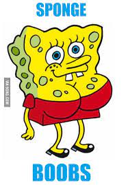 Sponge Boobs. - 9GAG